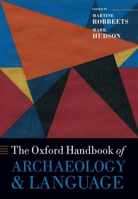 The Oxford Handbook of Archaeology and Language (Oxford Handbooks