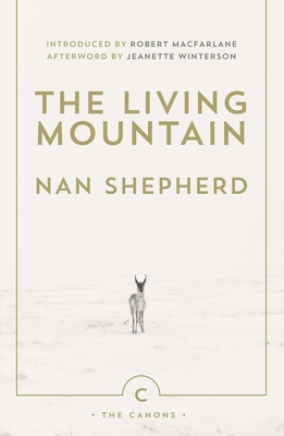 The Living Mountain: A Celebration of the Cairngorm Mountains of Scotland (Canons #6)