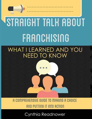Straight Talk About Franchising: What I Learned and You Need to Know Cover Image