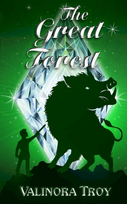 The Great Forest: Conclusion to the magical fantasy adventure trilogy for children age 8-12 Cover Image