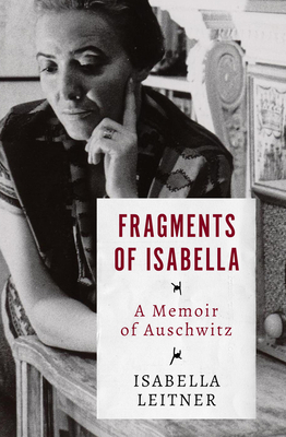 Fragments of Isabella: A Memoir of Auschwitz Cover Image