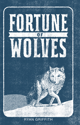 Fortune of Wolves By Ryan Griffith Cover Image