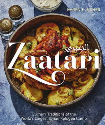 Zaatari: Culinary Traditions of the World's Largest Syrian Refugee Camp Cover Image