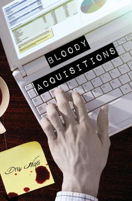 Bloody Acquisitions By Drew Hayes Cover Image