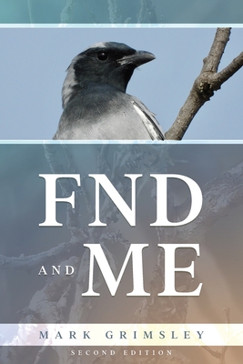 FND and ME: Second Edition By Mark Grimsley Cover Image
