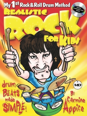Realistic Rock for Kids: My 1st Rock & Roll Drum Method Drum Beats Made Simple! By Carmine Appice Cover Image