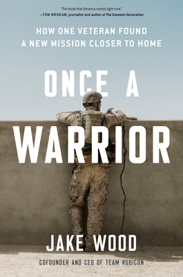 Once a Warrior: How One Veteran Found a New Mission Closer to Home