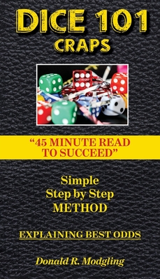 Dice 101 Craps: 45 Minute Read to Succeed Cover Image
