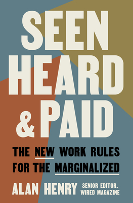 Seen, Heard, and Paid: The New Work Rules for the Marginalized Cover Image