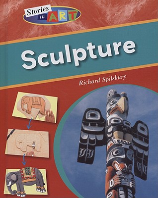 Sculpture (Stories in Art) By Richard Spilsbury Cover Image