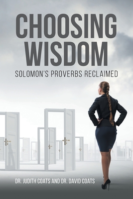 Choosing Wisdom: Solomon's Proverbs Reclaimed Cover Image