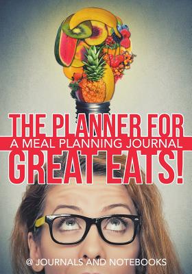 The Planner for Great Eats! A Meal Planning Journal Cover Image