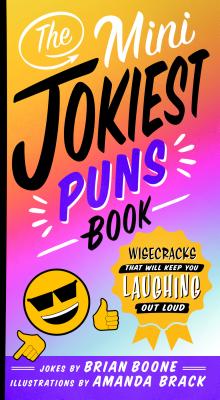 The Mini Jokiest Puns Book: Wisecracks That Will Keep You Laughing Out Loud (Jokiest Joking Joke Books #2) By Brian Boone, Amanda Brack (Illustrator) Cover Image