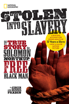 Stolen into Slavery: The True Story of Solomon Northup, Free Black Man Cover Image