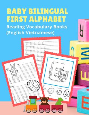 Baby Bilingual First Alphabet Reading Vocabulary Books (English Vietnamese):  100+ Learning ABC frequency visual dictionary flash card games Bahasa Anh  (Paperback)