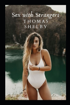 Sex with Strangers By Thomas Shelby Cover Image