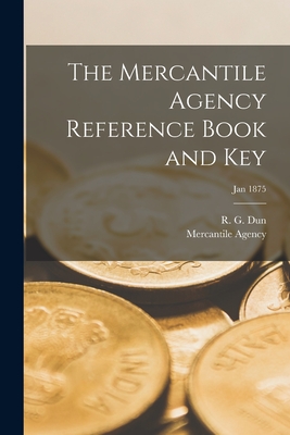 The Mercantile Agency Reference Book and Key; Jan 1875 Cover Image