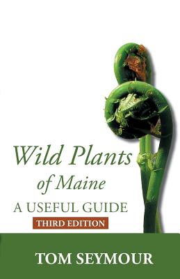 Wild Plants of Maine: A Useful Guide Third Edition Cover Image