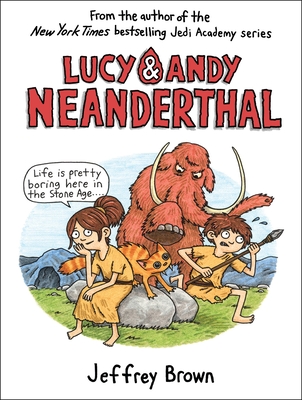 Cover for Lucy & Andy Neanderthal (Lucy and Andy Neanderthal #1)
