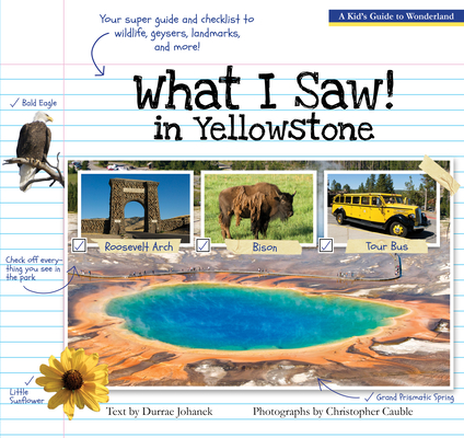 What I Saw in Yellowstone: A Kid's Guide to the National Park Cover Image