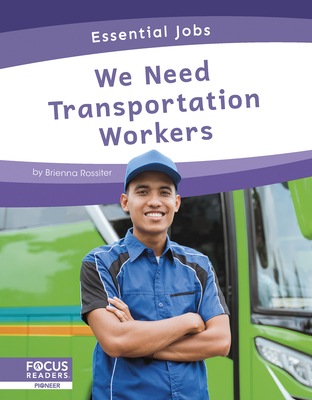 We Need Transportation Workers By Brienna Rossiter Cover Image