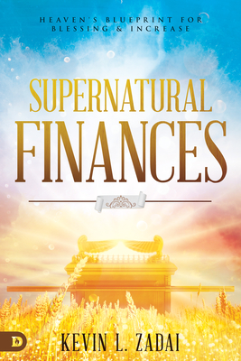 Supernatural Finances: Heaven's Blueprint for Blessing and Increase Cover Image