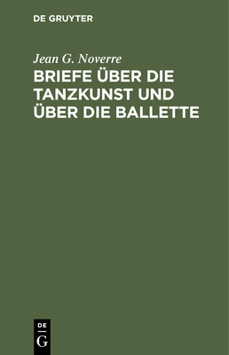 Briefe Über Die Tanzkunst Und Über Die Ballette Cover Image
