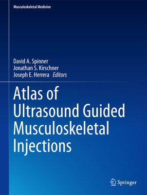 Atlas of Ultrasound Guided Musculoskeletal Injections (Musculoskeletal Medicine) Cover Image