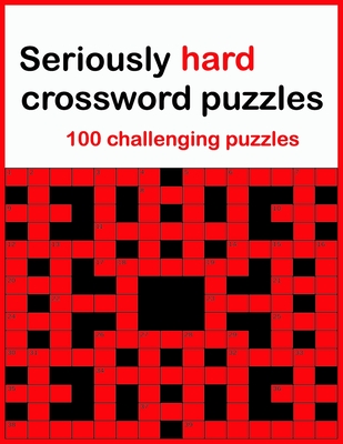 Seriously hard crossword puzzles: 100 challenging puzzles By N. R. Color Cover Image