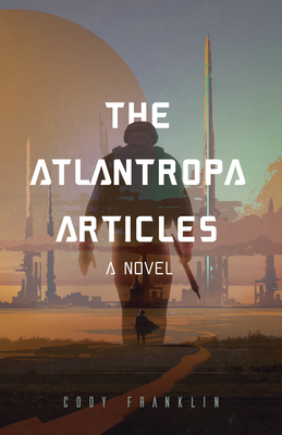 The Atlantropa Articles: A Novel (for Fans of Harry Turtledove and the Divergent Series) Cover Image