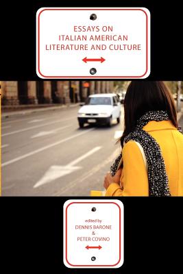 Essays on Italian American Literature and Culture (Saggistica) By Dennis Barone (Editor), Peter Covino (Editor) Cover Image