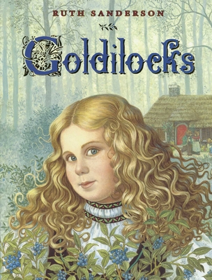 Goldilocks (The Ruth Sanderson Collection)