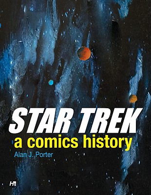 Star Trek: A Comics History By Alan J. Porter Cover Image