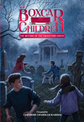 The Return of the Graveyard Ghost (The Boxcar Children Mysteries #133) By Gertrude Chandler Warner (Created by), Tim Jessell (Illustrator) Cover Image