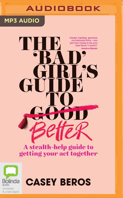 Cover for The 'Bad' Girl's Guide to Better
