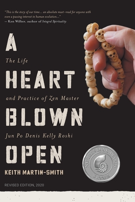 A Heart Blown Open: The Life and Practice of Junpo Denis Kelly Roshi (revised, 2020) Cover Image