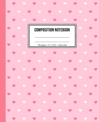 Composition Notebook: Pink Heart Pattern Wide Ruled Notebook
