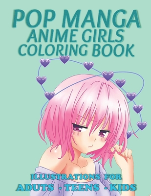 Anime Coloring Book: Pretty anime girls: Teens and Adults