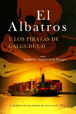 El Albatros y los piratas de Galguduud: La historia de una patente de corso en el s. XXI Cover Image