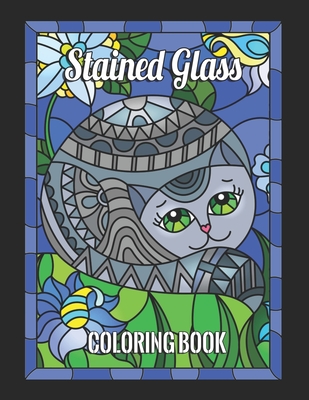 Download Stained Glass Coloring Books For Adult Coloring Book Stained Glass Cats For Relaxation And Stress Relief Paperback Vroman S Bookstore