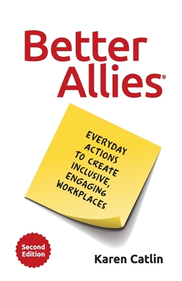 Better Allies: Everyday Actions to Create Inclusive, Engaging Workplaces Cover Image