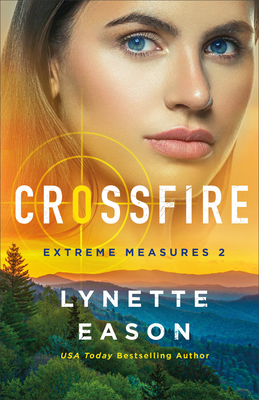 Crossfire By Lynette Eason Cover Image