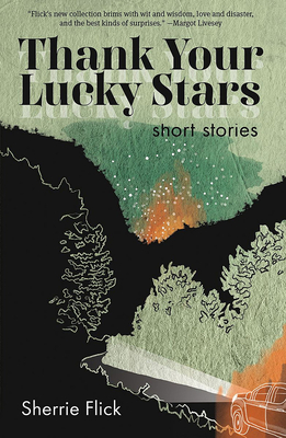 Thank Your Lucky Stars By Sherrie Flick Cover Image