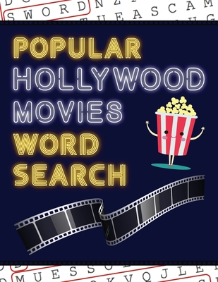 Popular Hollywood Movies Word Search: 50+ Film Puzzles With Movie Pictures Have Fun Solving These Large-Print Word Find Puzzles! Cover Image