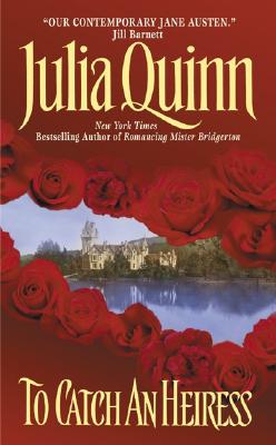 To Catch an Heiress By Julia Quinn Cover Image