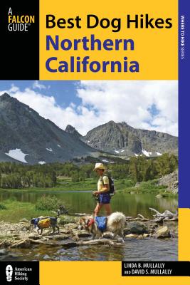 Best Dog Hikes Northern California (Falcon Guides Where to Hike) By Linda Mullally, David Mullally Cover Image