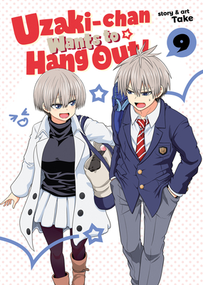 Uzaki-chan Wants to Hang Out! Vol. 9 By Take Cover Image
