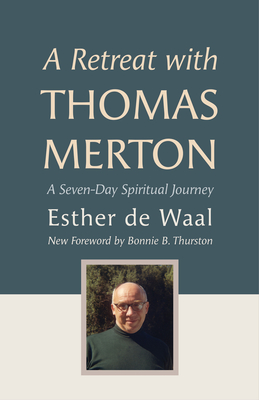 A Retreat with Thomas Merton: A Seven-Day Spiritual Journey Cover Image
