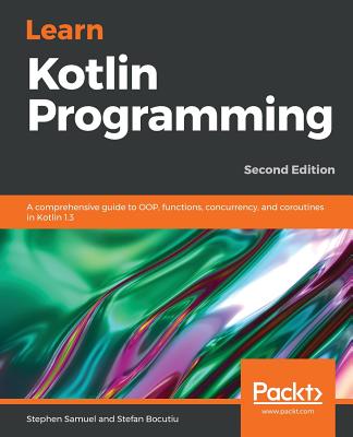 Learn Kotlin Programming By Stephen Samuel, Stefan Bocutiu Cover Image