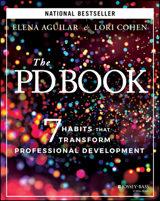 The Pd Book: 7 Habits That Transform Professional Development By Elena Aguilar, Lori Cohen Cover Image